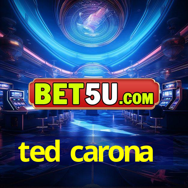 ted carona